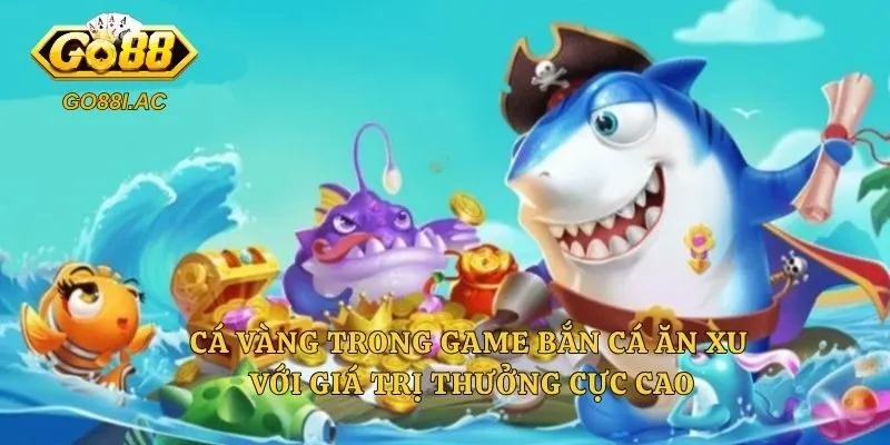 Bí Kíp Bắn Cá Vàng Ăn Xu Nhanh - Công Thức Săn Thưởng Từ Cao Thủ 2 Cá vàng trong game bắn cá ăn xu với giá trị thưởng cực cao