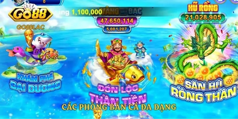 Các phòng bắn cá đa dạng 