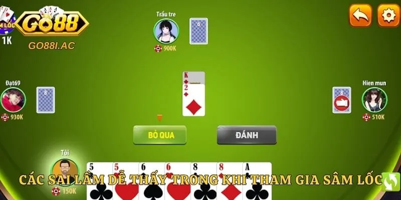 Các sai lầm dễ thấy trong khi tham gia Sâm Lốc