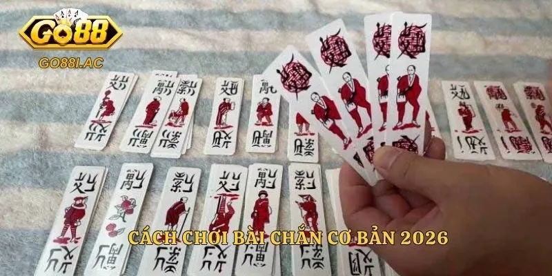 Cách Chơi Bài Chắn – Hướng Dẫn Luật Và Cách Đánh Tại Go88 3 Cách chơi bài chắn cơ bản 2026