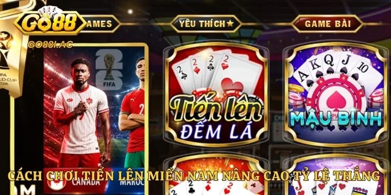 Cách Chơi Tiến Lên Miền Nam Nâng Cao Tỷ Lệ Thắng Đến 90%