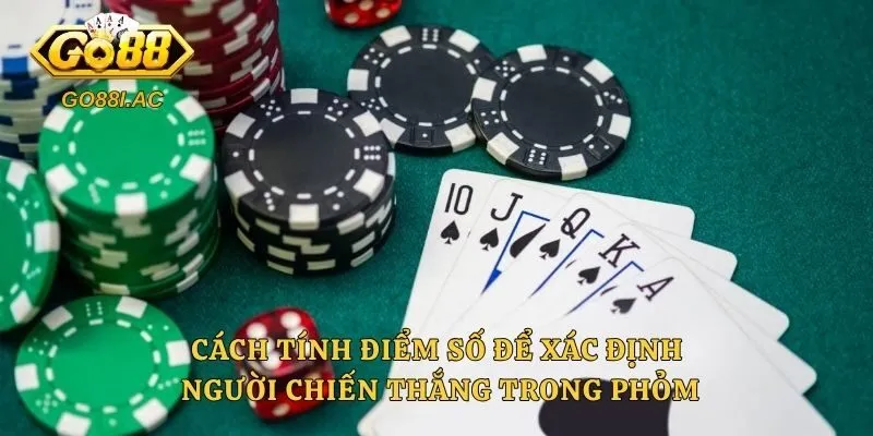 Cách tính điểm số để xác định người chiến thắng trong phỏm