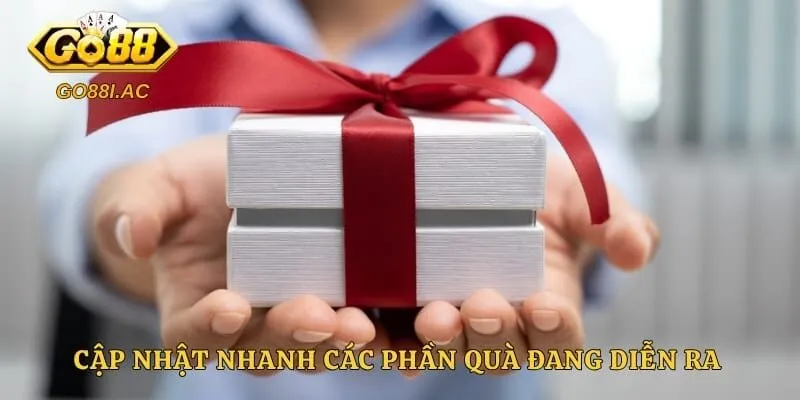 Cập nhật nhanh các phần quà đang diễn ra tại sân cược