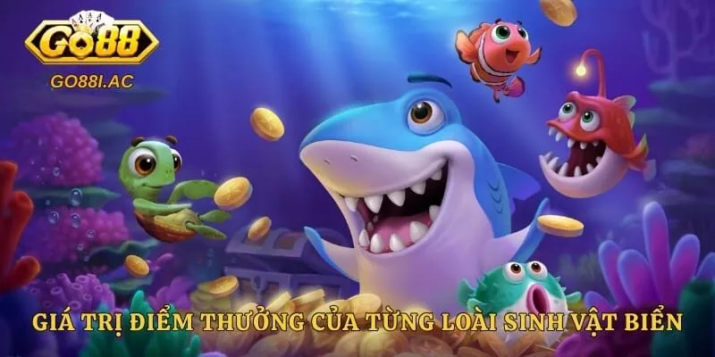 Bắn Cá TP - Cơn Lốc Giải Trí Càn Quét Mọi Bảng Xếp Hạng 3 Giá trị điểm thưởng của từng loài sinh vật biển