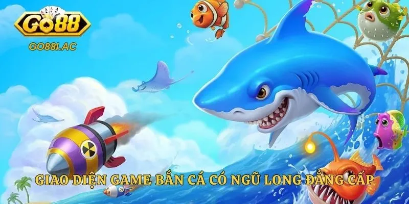Bắn Cá Ngũ Long - Tuyệt Đỉnh Săn Thưởng Và Chiến Thuật Đỉnh Cao 2 Giao diện game bắn cá có Ngũ Long đẳng cấp