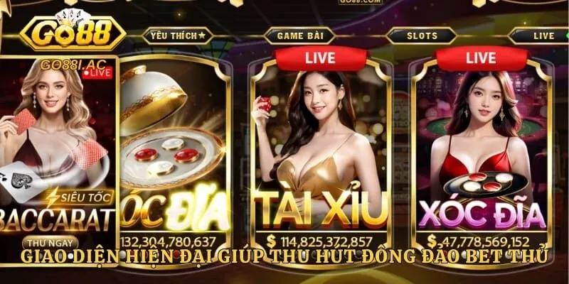 Giao diện hiện đại giúp thu hút đông đảo bet thủ 