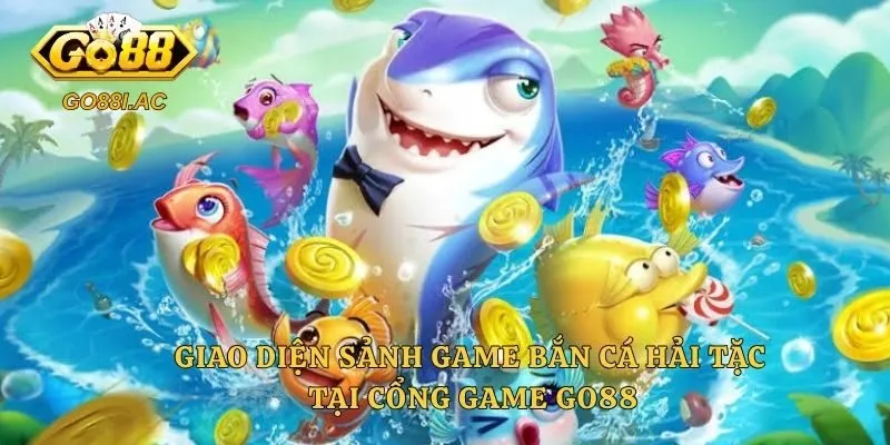 Bắn Cá Hải Tặc – Phiêu Lưu Săn Kho Báu Đổi Thưởng Cực Khủng 2 Giao diện sảnh game bắn cá hải tặc tại cổng game Go88