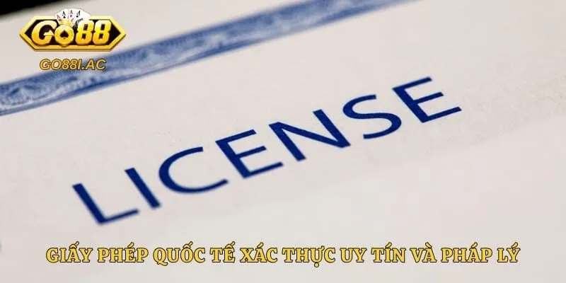 Giấy Phép Hoạt Động GO88 1 Giấy phép quốc tế xác thực uy tín và pháp lý