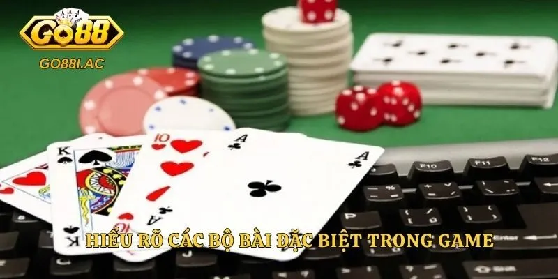 Hiểu rõ các bộ bài đặc biệt trong game