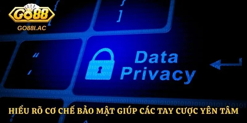 Hiểu rõ cơ chế bảo mật giúp các tay cược yên tâm 