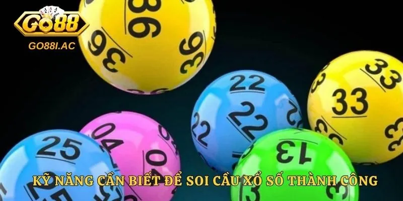 Kinh Nghiệm Soi Cầu Xổ Số - Hướng Dẫn Phân Tích Số Liệu Từ Cao Thủ 4 Kỹ năng cần biết để soi cầu xổ số thành công