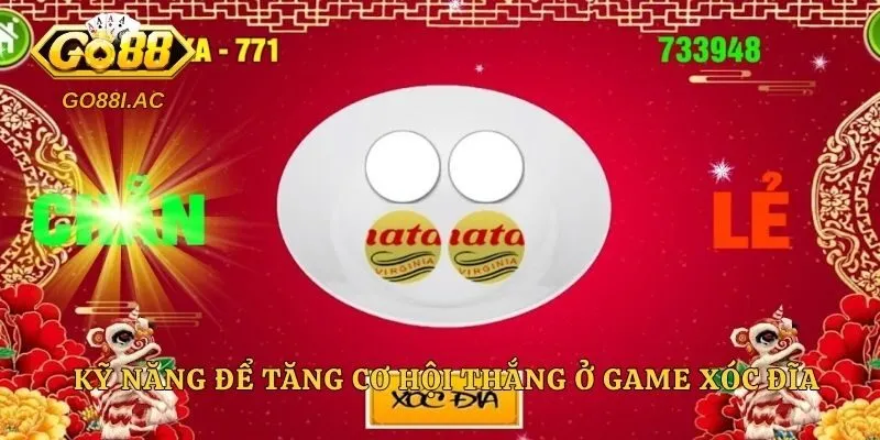 Kỹ năng để tăng cơ hội thắng ở game xóc đĩa