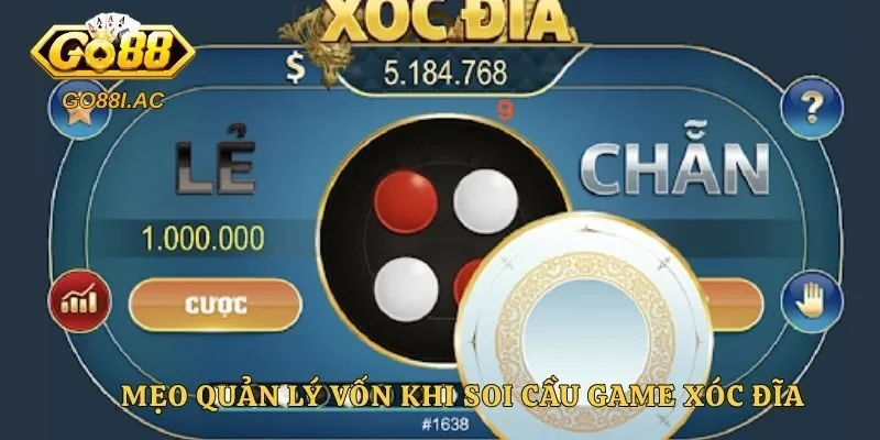 Mẹo quản lý vốn khi soi cầu game xóc đĩa