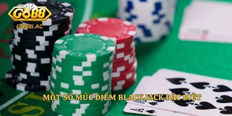 Một số mức điểm Blackjack đặc biệt