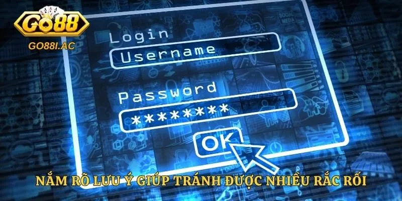 Nắm rõ lưu ý giúp  tránh được nhiều rắc rối 