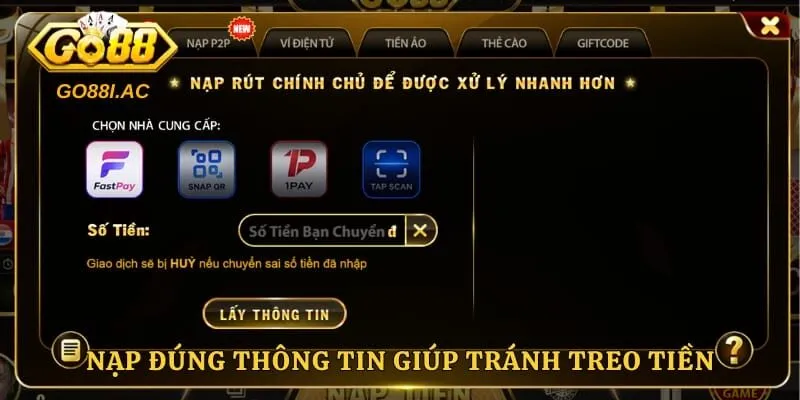 Nạp đúng thông tin giúp tránh treo tiền