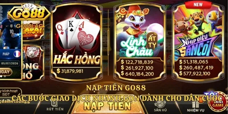 Nạp Tiền GO88 – Các Bước Giao Dịch Nhanh Gọn Dành Cho Dân Cược 