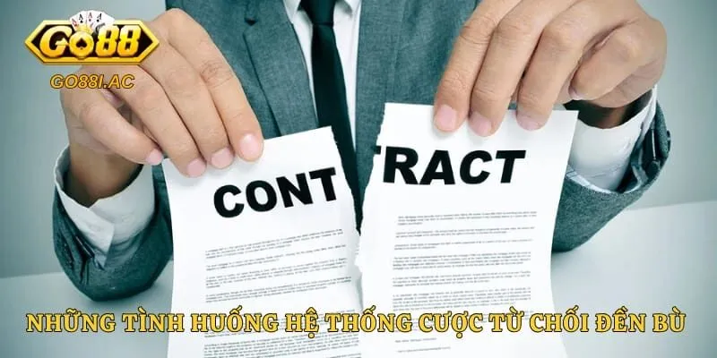Những tình huống hệ thống cược từ chối đền bù thiệt hại