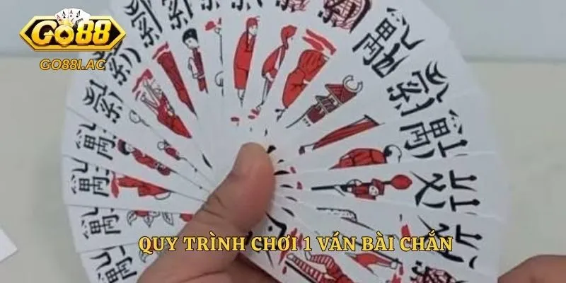 Cách Chơi Bài Chắn – Hướng Dẫn Luật Và Cách Đánh Tại Go88 4 Quy trình chơi 1 ván bài chắn