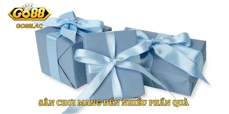 Sân chơi mang đến nhiều phần quà cho người mới gia nhập