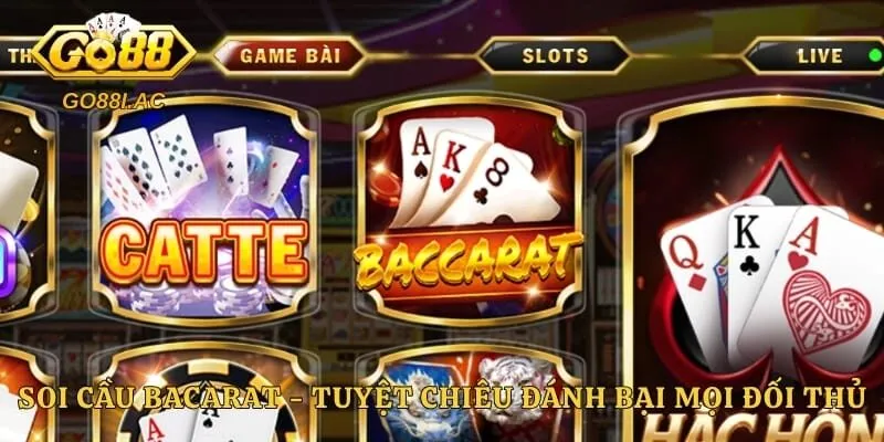 Soi Cầu Baccarat – Tuyệt Chiêu Đánh Bại Mọi Đối Thủ  