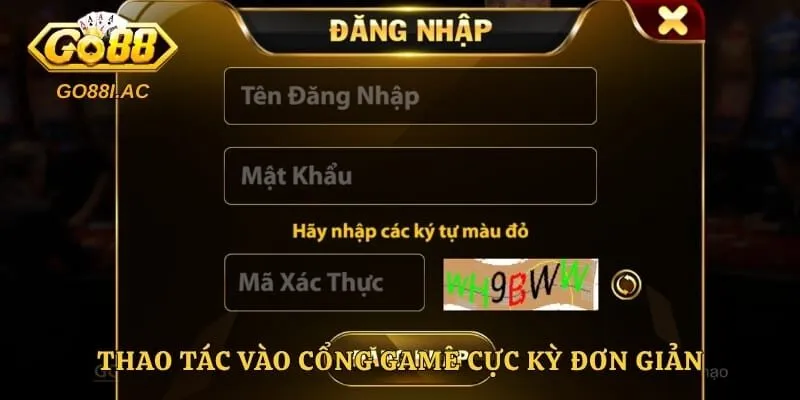 Thao tác vào cổng game cực kỳ đơn giản