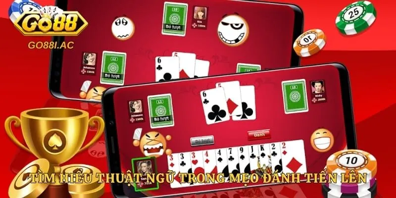 Tìm hiểu thuật ngữ trong mẹo đánh tiến lên miền Nam