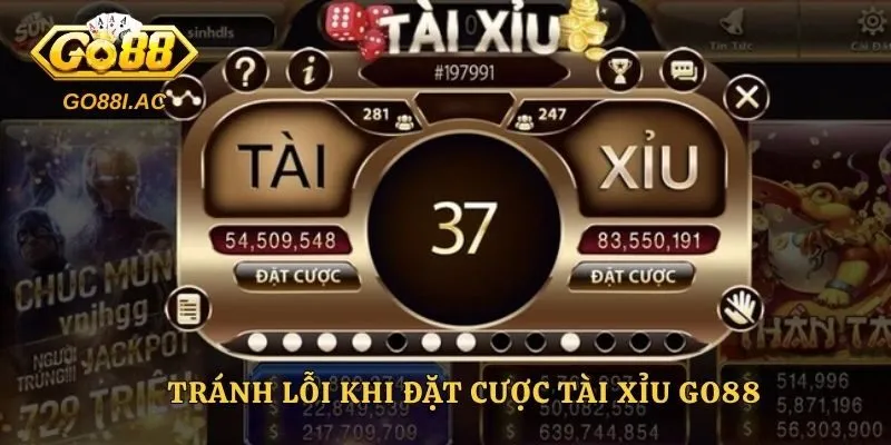 Tránh lỗi khi đặt cược tài xỉu Go88