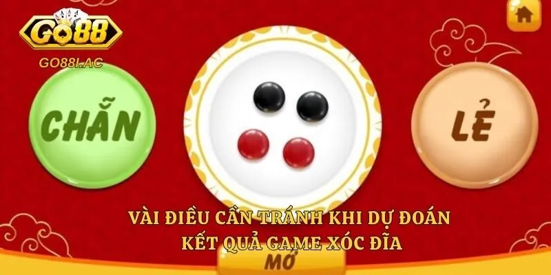 Vài điều cần tránh khi dự đoán kết quả game xóc đĩa